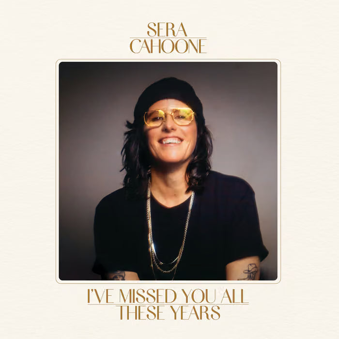 Sera Cahoone - I've Missed You All These Years (Loser Edition Gold) - LP