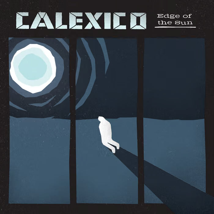 Calexico - Edge Of THe Sun - LP