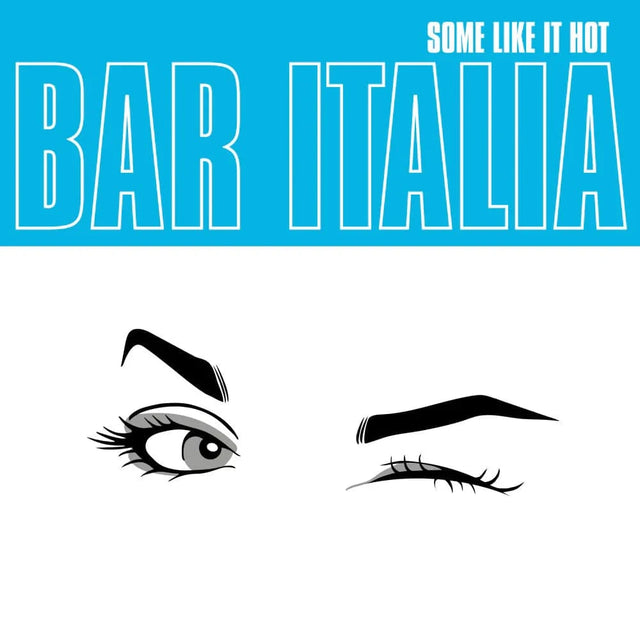 Bar Italia - Some Like It Hot (Indie Exclusive Turquoise Vinyl) - LP - Gramofonik