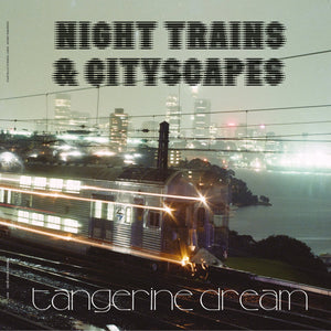 Tangerine Dream – Night Trains & Cityscapes (12" Maxi) - LP - Gramofonik