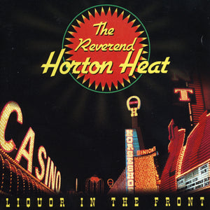 The Reverend Horton Heat - Liquor In The Front - LP - Gramofonik